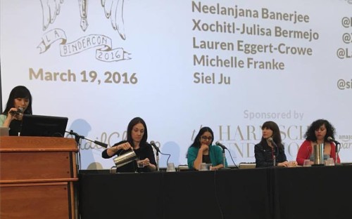 From left to right: Siel Ju, Michelle Franke, Neelanjana Banerjee, Lauren Eggert-Crowe, Xochitl-Julisa Bermejo at Bindercon LA, UCLA, Los Angeles on March 19, 2016